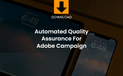Automatic quality assurance for Adobe Campaign download